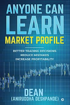 Anyone Can Learn Market Profile: Better Trading Decisions | Reduce Mistakes | Increase Profitability - Pdf